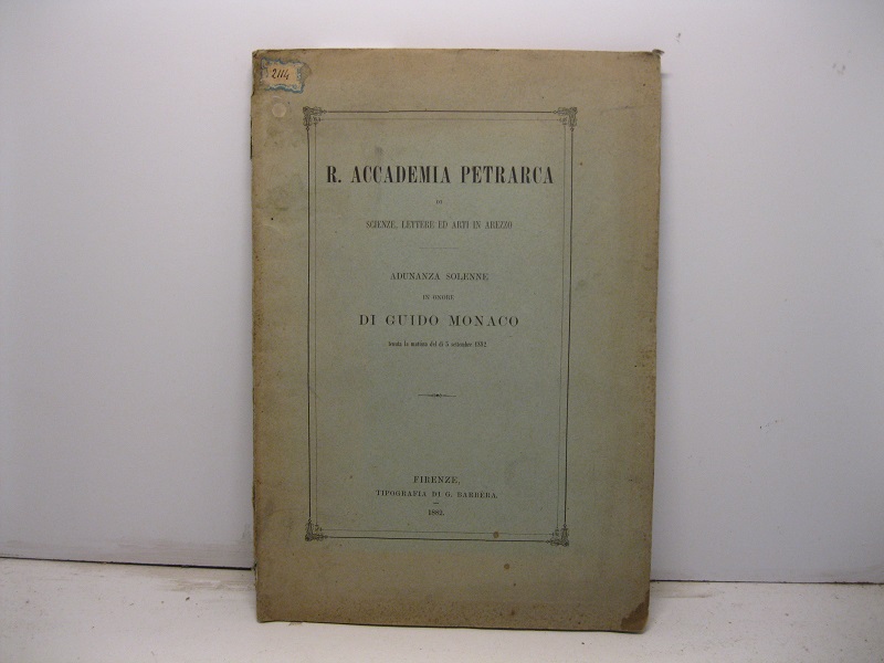 R. Accademia Petrarca di Scienze, Lettere ed Arti in Arezzo. Adunanza solenne in onore di Guido Monaco tenuta la mattina del dì 5 settembre 1882